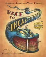 Race to Incarcerate: Grafikus elbeszélés - Race to Incarcerate: A Graphic Retelling