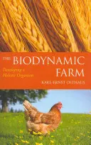 A biodinamikus gazdaság: A holisztikus szervezet fejlesztése - The Biodynamic Farm: Developing a Holistic Organism