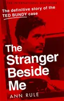 Idegen mellettem - A sorozatgyilkos Ted Bundy belső története (Új kiadás) - Stranger Beside Me - The Inside Story of Serial Killer Ted Bundy (New Edition)