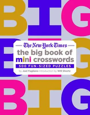 The New York Times Big Book of Mini Crosswords: 500 szórakoztató méretű rejtvény - The New York Times Big Book of Mini Crosswords: 500 Fun-Sized Puzzles