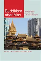 Buddhizmus Mao után: Negotiations, Continuities, and Reinventions (Tárgyalások, folytonosságok és újbóli feltalálások) - Buddhism After Mao: Negotiations, Continuities, and Reinventions