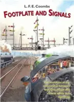 Lábazat és jelzések - A lábazat tervezése és működtetése, valamint a vasúti biztonság és a jelzések közötti kapcsolat alakulása - Footplate and Signals - The Evolution of the Relationship Between Footplate Design and Operation and Railway Safety and Signalling