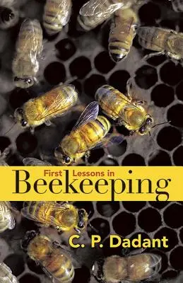 Első leckék a méhészetből - First Lessons in Beekeeping