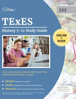 TExES történelem 7-12 tanulmányi útmutató (233): Átfogó áttekintés gyakorlati tesztkérdésekkel a TExES 233-as vizsgához - TExES History 7-12 Study Guide (233): Comprehensive Review with Practice Test Questions for the TExES 233 Exam