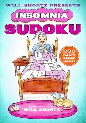 Will Shortz bemutatja az Insomnia Sudoku: 200 nem tudok aludni rejtvényt - Will Shortz Presents Insomnia Sudoku: 200 Can't Sleep Puzzles