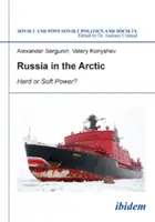 Oroszország az Északi-sarkvidéken - kemény vagy puha hatalom? - Russia in the Arctic - Hard or Soft Power?