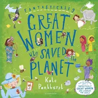 Fantasztikusan nagyszerű nők, akik megmentették a bolygót - Fantastically Great Women Who Saved the Planet