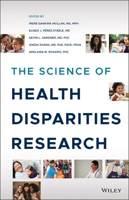 Az egészségügyi egyenlőtlenségek kutatásának tudománya - The Science of Health Disparities Research