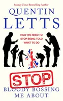 Stop Bloody Bossing Me about: Hogyan kell abbahagynunk, hogy megmondják, mit tegyünk? - Stop Bloody Bossing Me about: How We Need to Stop Being Told What to Do