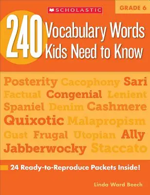 240 szószedet, amelyet a gyerekeknek ismerniük kell: 6. osztály: 24 kész, újrakész csomagban! - 240 Vocabulary Words Kids Need to Know: Grade 6: 24 Ready-To-Reproduce Packets Inside!