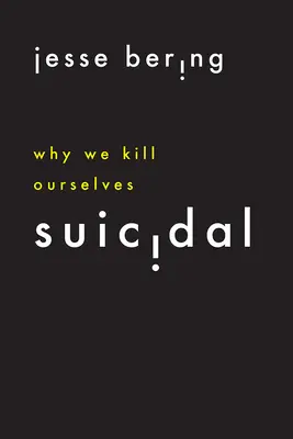 Suicidal: Miért öljük meg magunkat - Suicidal: Why We Kill Ourselves