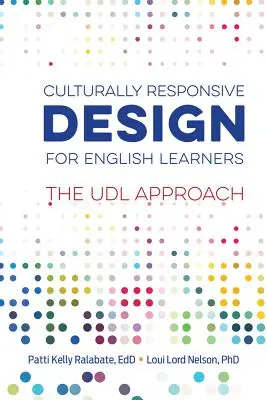 Kulturálisan érzékeny tervezés angolul tanulók számára: Az UDL-megközelítés - Culturally Responsive Design for English Learners: The UDL Approach