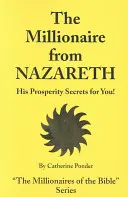 A názáreti milliomos: Az ő jóléti titkai neked! - The Millionaire from Nazareth: His Prosperity Secrets for You!