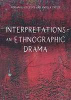 Értelmezések - Egy néprajzi dráma - Interpretations - An Ethnographic Drama