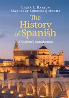 A spanyol nyelv története: A Student's Introduction - The History of Spanish: A Student's Introduction