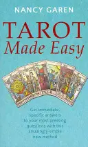 Tarot Made Easy - Azonnali, konkrét válaszok a legégetőbb kérdésekre ezzel a bámulatosan egyszerű új módszerrel. - Tarot Made Easy - Get immediate, specific answers to your most pressing questions with this amazingly simple new method