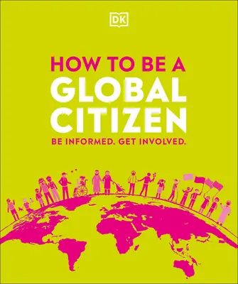 Hogyan legyünk világpolgárok: Légy tájékozott. Vegyél részt. - How to Be a Global Citizen: Be Informed. Get Involved.