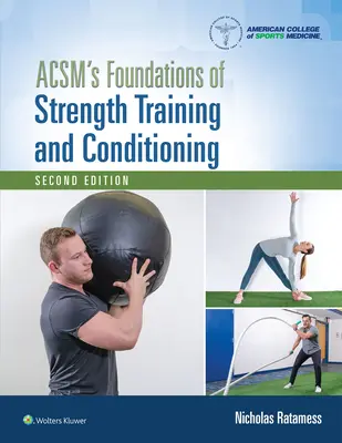 Az Acsm erőnléti edzés és kondicionálás alapjai - Acsm's Foundations of Strength Training and Conditioning