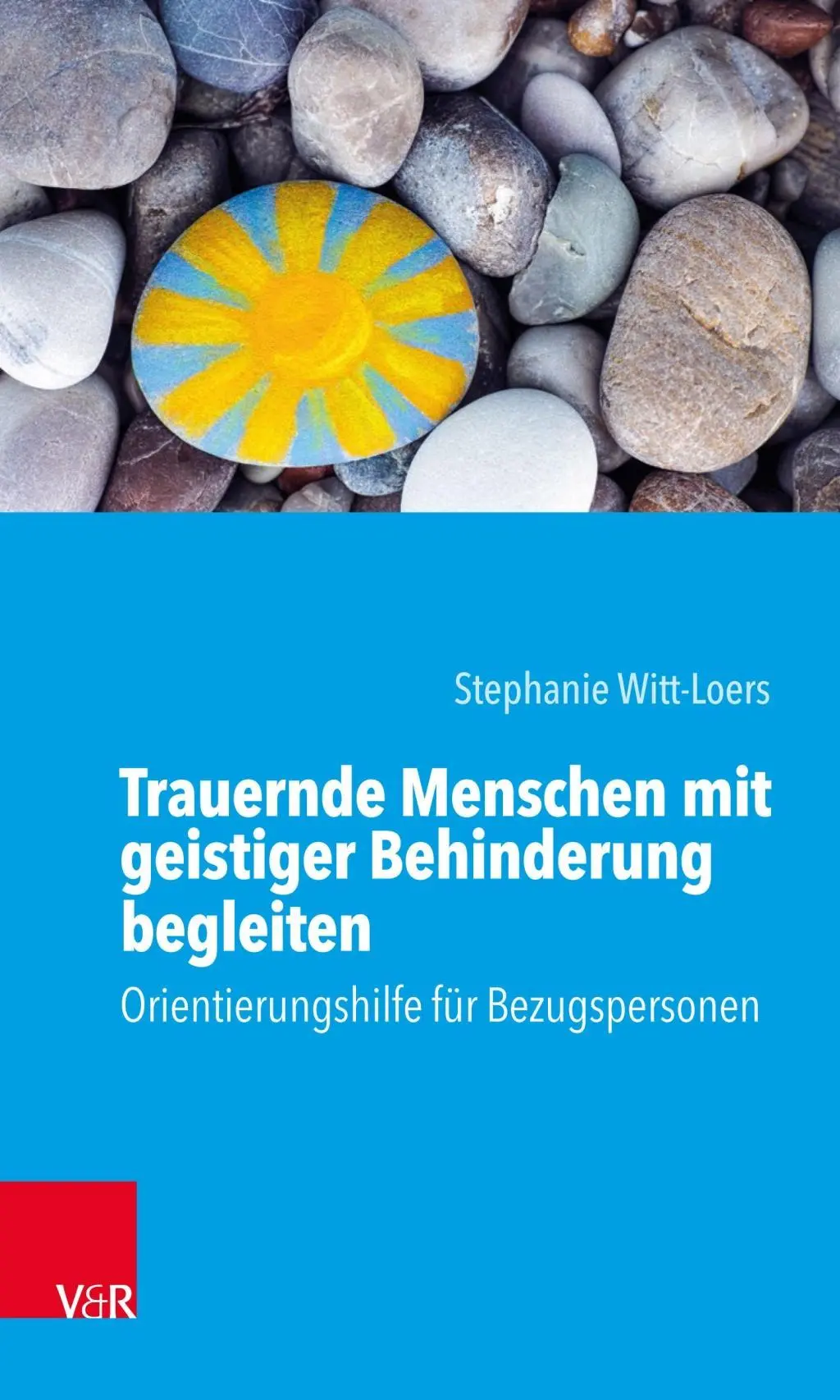 Trauernde Menschen mit geistiger Behinderung begleiten - Orientierungshilfe fur Bezugspersonen (Orientierungshilfe fur Bezugspersonen) - Trauernde Menschen mit geistiger Behinderung begleiten - Orientierungshilfe fur Bezugspersonen