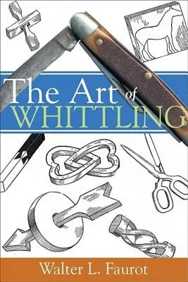 A faragás művészete - The Art of Whittling