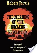 A nukleáris forradalom értelme - The Meaning of the Nuclear Revolution