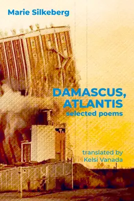 Damaszkusz, Atlantisz: Válogatott versek - Damascus, Atlantis: Selected Poems