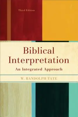 Bibliaértelmezés: A Biblia: Integrált megközelítés - Biblical Interpretation: An Integrated Approach