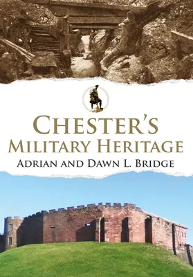 Chester katonai öröksége - Chester's Military Heritage