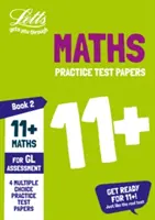 Letts 11+ Success - 11+ Matematika gyakorló tesztlapok - Többszörös választás: A Gl Assessment tesztekhez: Book 2 - Letts 11+ Success - 11+ Maths Practice Test Papers - Multiple-Choice: For the Gl Assessment Tests: Book 2