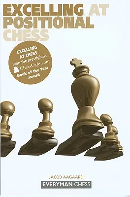 Kiválóan sakkozni a pozíciós sakkban - Excelling at Positional Chess