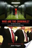 Kik a bűnözők?: A bűnügyi politika Roosevelt korától Reagan koráig - Who Are the Criminals?: The Politics of Crime Policy from the Age of Roosevelt to the Age of Reagan