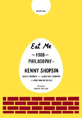 Eat Me: Kenny Shopsin ételei és filozófiája - Eat Me: The Food and Philosophy of Kenny Shopsin