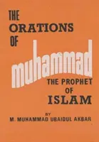 Mohamed, az iszlám próféta beszédei - Orations  of Muhammad The Prophet of Islam