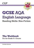 Grade 9-1 GCSE English Language AQA Reading Skills Workbook: Nem szépirodalmi művek (válaszokkal együtt) - Grade 9-1 GCSE English Language AQA Reading Skills Workbook: Non-Fiction (includes Answers)