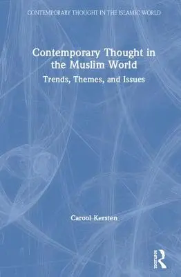 Kortárs gondolkodás a muszlim világban: Trendek, témák és kérdések - Contemporary Thought in the Muslim World: Trends, Themes, and Issues