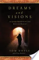 Álmok és látomások: Jézus felébreszti a muszlim világot? - Dreams and Visions: Is Jesus Awakening the Muslim World?