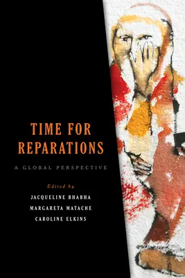 A jóvátétel ideje: Globális perspektíva - Time for Reparations: A Global Perspective