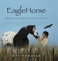 EagleHorse: Egy ló, egy sas és Little Red Moon álomszerű utazása - EagleHorse: A Dreamlike Journey of a Horse, an Eagle and Little Red Moon