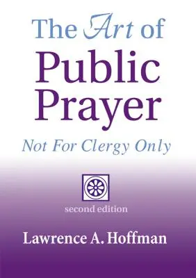 A nyilvános imádság művészete (2. kiadás): Nem csak papoknak - The Art of Public Prayer (2nd Edition): Not for Clergy Only