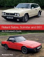 Reliant Sabre, Scimitar és Ss1: A rajongók kalauza - Reliant Sabre, Scimitar and Ss1: An Enthusiast's Guide