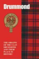 Drummondok - A Drummond klán eredete és helyük a történelemben - Drummonds - The Origins of the Clan Drummond and Their Place in History