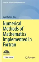 A matematika numerikus módszerei FORTRAN-ban implementálva - Numerical Methods of Mathematics Implemented in FORTRAN