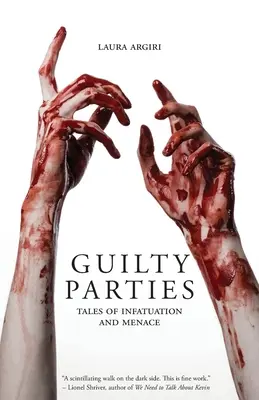 Guilty Parties: Mesék a rajongásról és a fenyegetésről - Guilty Parties: Tales of Infatuation and Menace