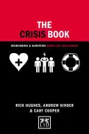 A válságkönyv: A munka és magánélet közötti kihívások leküzdése és túlélése - The Crisis Book: Overcoming and Surviving Work-Life Challenges