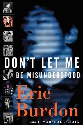 Ne hagyd, hogy félreértsenek! A Memoir - Don't Let Me Be Misunderstood: A Memoir