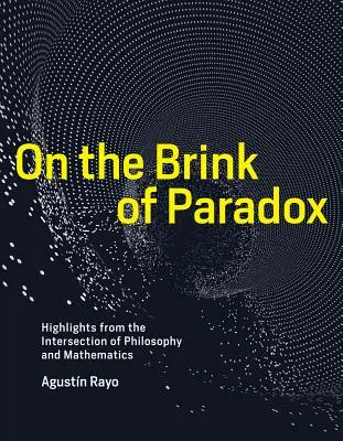 A paradoxon határán: A filozófia és a matematika metszéspontjainak fénypontjai - On the Brink of Paradox: Highlights from the Intersection of Philosophy and Mathematics