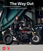 Marco Campelli: A kiút: New York Beyond Manhattan Riding Away on a Ducati - Marco Campelli: The Way Out: New York Beyond Manhattan Riding Away on a Ducati