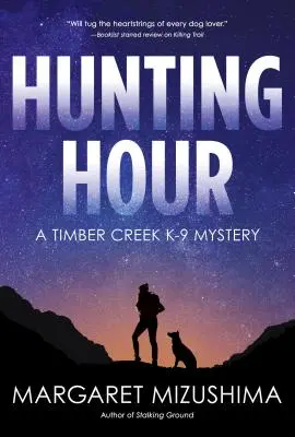 Vadászat órája - Egy Timber Creek-i K-9 rejtély - Hunting Hour - A Timber Creek K-9 Mystery