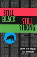 Még mindig fekete, még mindig erős: A fekete forradalmárok elleni amerikai háború túlélői - Still Black, Still Strong: Survivors of the U.S. War Against Black Revolutionaries