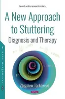 A dadogás új megközelítése - Diagnózis és terápia - New Approach to Stuttering - Diagnosis and Therapy